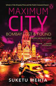 Maximum city: bombay lost & found by Suketu Mehta