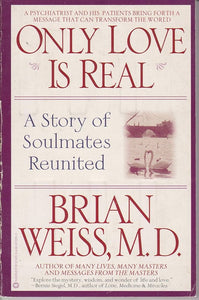 Only Love is Real by Brian Weiss [rare books]