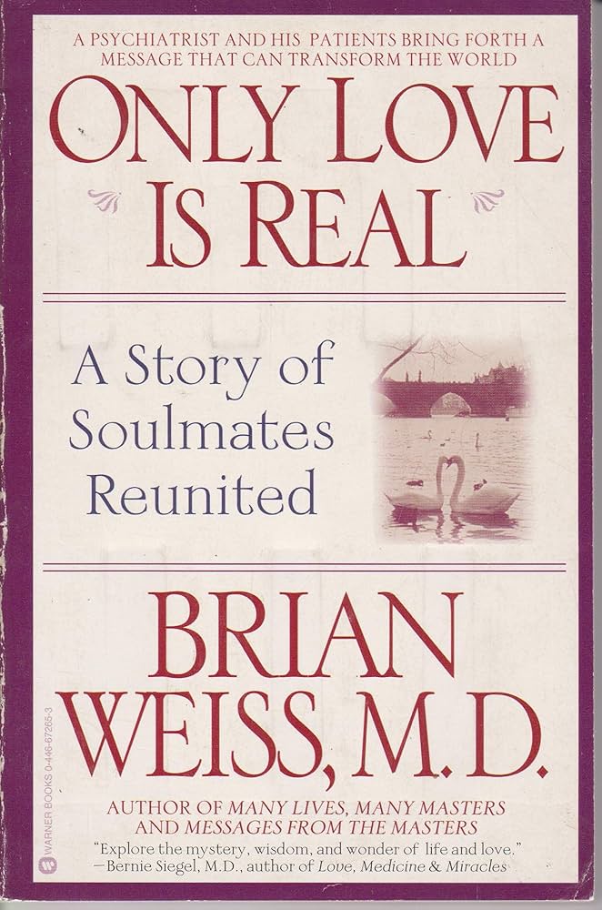 Only Love is Real by Brian Weiss [rare books]