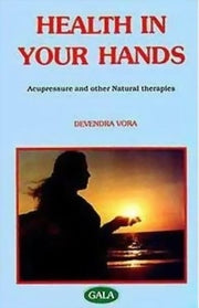 Health in your hands [rare books] by Devendra Vora
