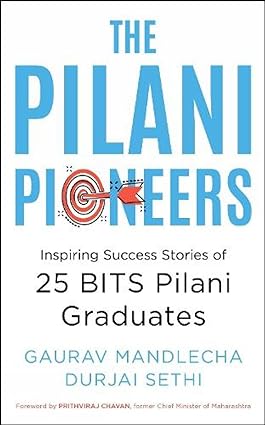 The Pilani Pioneers: Inspiring Success Stories of 25 BITS Pilani Graduates