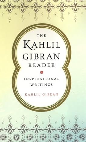 The Kahlil Gibran Reader: Inspirational Writings [Hardcover] [Rare books]
