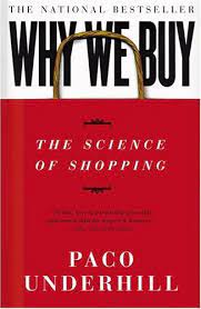 Why We Buy: The Science Of Shopping by Paco Underhill