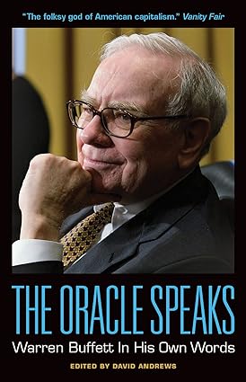 The Oracle Speaks: Warren Buffett In His Own Words by Andrews David [RARE BOOKS]