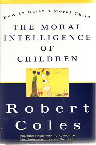 The Moral Intelligence of Children by Robert Coles [Hardcover] [rare books]