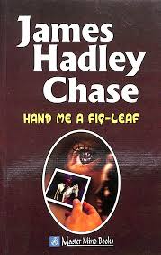 Hand Me A Fig Leaf by James Hadley Chase