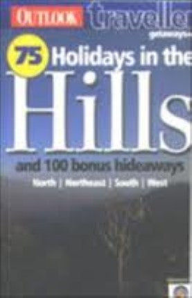 100 Holidays in the Hills and 100 Bonus Hideaways by Vinod Mehta [rare books]