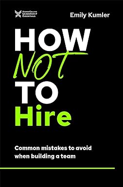 How Not to Hire by Emily Kumler