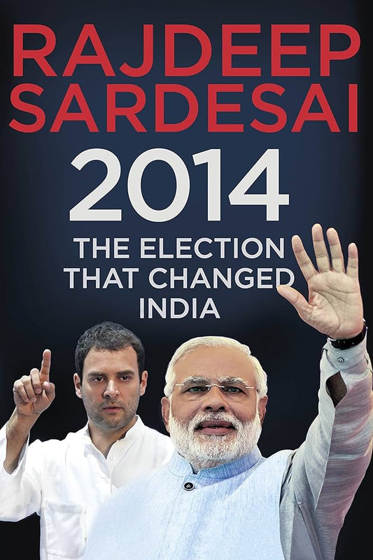 2014: the election that changed india [hardcover] [bookskilowise] 0.600g x rs 400/-kg