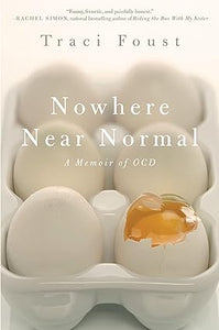 Nowhere Near Normal: A Memoir of OCD [Hardcover] [RARE BOOK]