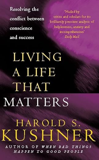 Living a Life that Matters by Harold S Kushner [rare books]
