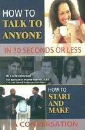 How to Talk to Anyone in 30 Seconds or Less [rare books]