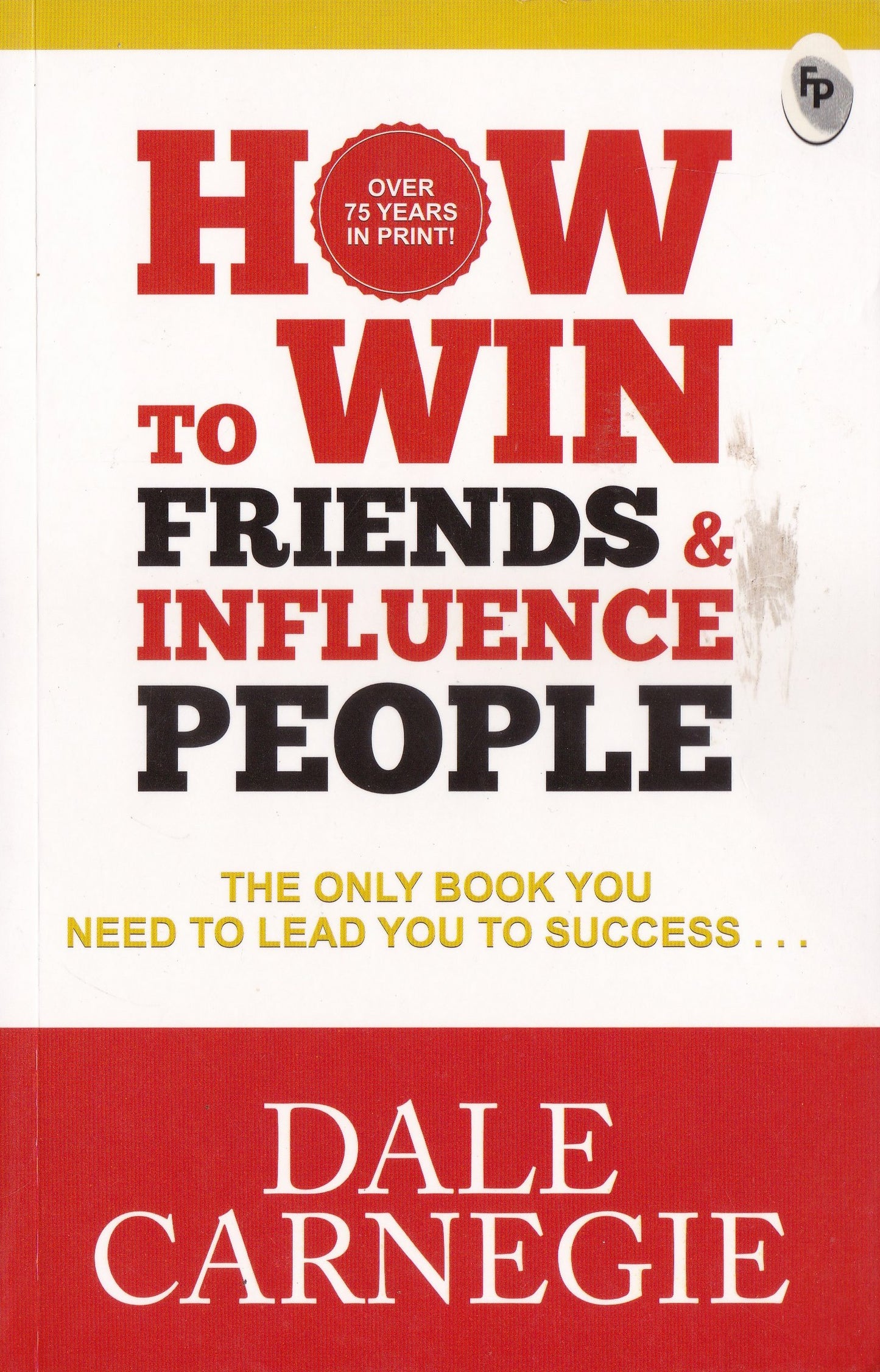 How to Win Friends and Influence People by Dale Carnegie