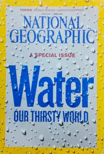 Water our thirsty world [national geographic][april2010]