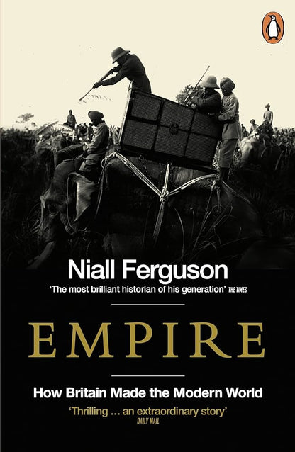 Empire: how britain made the modern world by Niall Ferguson