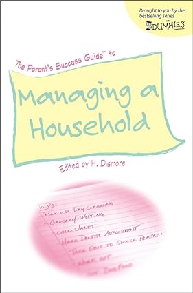 The parent′s success guide to managing a household [rare books]