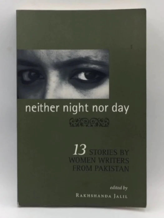 Neither Night Nor Day : 13 Stories By Women Writers From Pakistan [RARE BOOK]