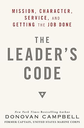 The leader's code: mission, character, service, and getting the job done [hardcover]
