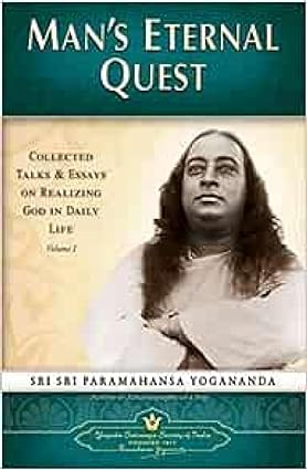 Man's eternal quest: collected talks & essays on realizing god in daily life (volume - 1 )