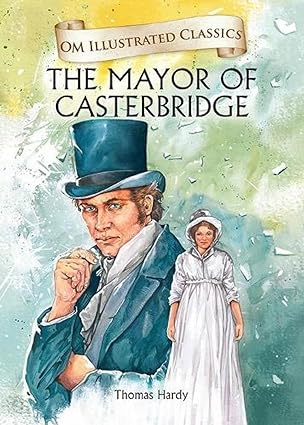 Children classics - the mayor of casterbridge (om illustrated classics for kids) [hardcover]