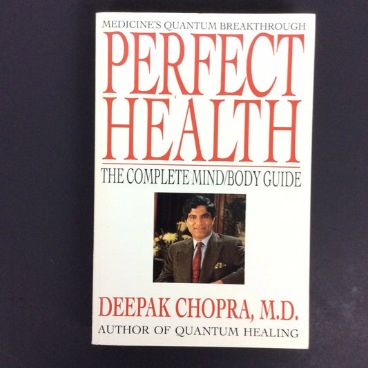 Perfect Health: The Complete Mind Body Guide