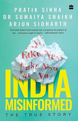 India Misinformed: The True Story by Pratik Sinha| DR Sumaiya Shaikh| Arjun Sidharth