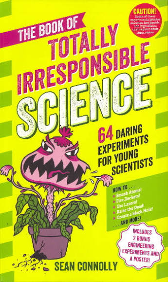 The Book of Totally Irresponsible Science by Connolly, Sean[Premium Books]