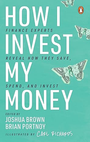 How I Invest My Money by Brian Portnoy |Joshua Brown