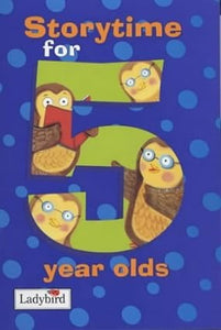 Storytime for 5 year olds [hardcover]