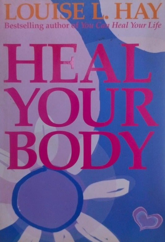 Heal your body by Louise L. Hay