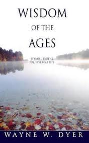 Wisdom of the ages by Wayne W. Dyer [rare books]