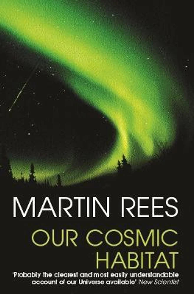 Our Cosmic Habitat  by Martin Rees [rare books]
