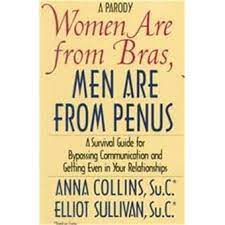 Women are from Bras, Men are from Penus