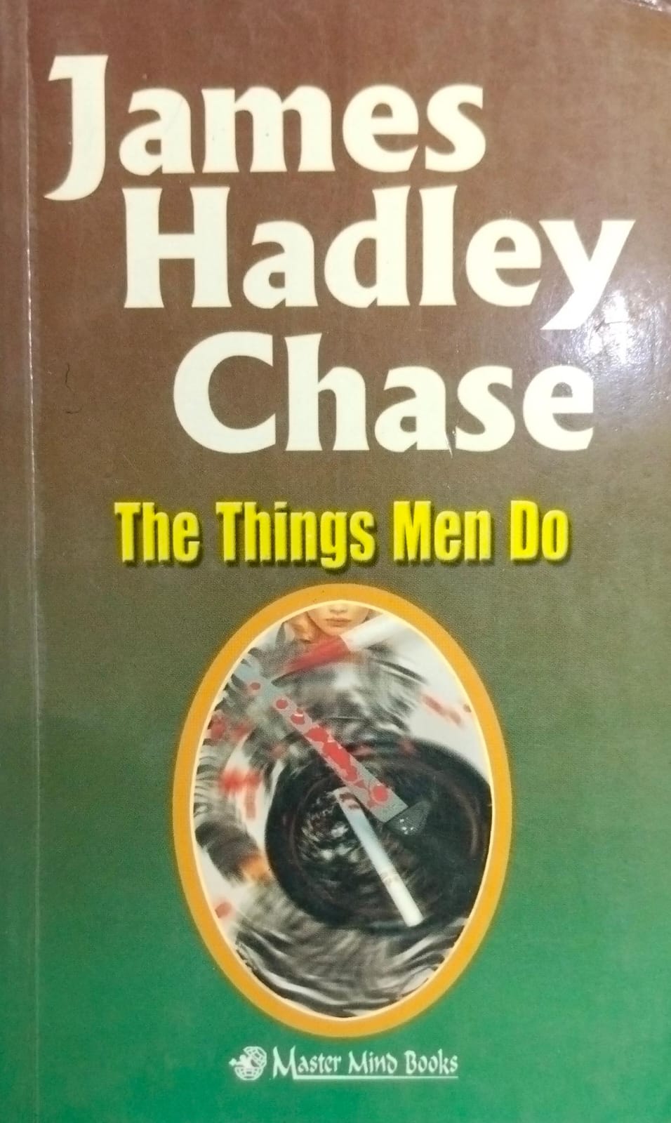 The things men do by James Hadley Chase [same cover] [old edition] [rare books]
