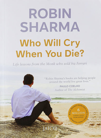 Who will cry when you die? by robin sharma