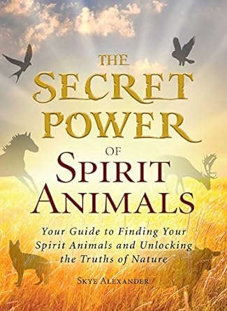 The Secret Power of Spirit Animals [RARE BOOKS]