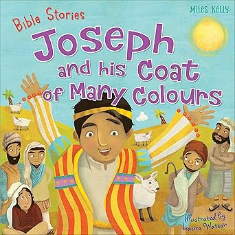 Bible Stories: Joseph and His Coat of Many Colours by Miles Kelly [Premium Books]