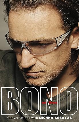 Bono on Bono: Conversations with Michka Assayas [RARE BOOKS]