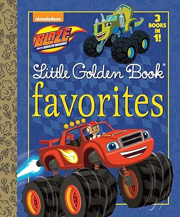 Blaze Little Golden Book Favorites (Blaze and the Monster Machines) Hardcover