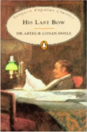 His Last Bow by Sir Arthur Conan Doyle
