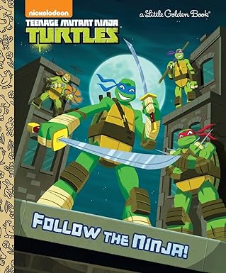 Follow the Ninja! (Teenage Mutant Ninja Turtles) (Little Golden Book) [Hardcover]