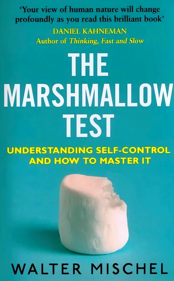 The Marshmallow Test by Walter Mischel