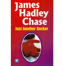 Just Another Sucker by James Hadley Chase [rare books] [same cover]