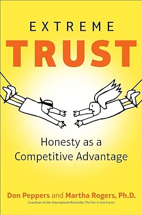 Extreme trust: honesty as a competitive advantage [hardcover] [rare books]