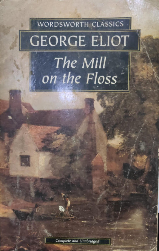The Mill on the Floss by George Eliot (Wordsworth Classics)