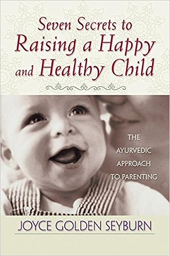 Seven Secrets to Raising a Happy And Healthy Child [RARE BOOKS]