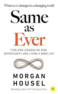 Same as ever by Morgan Housel