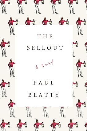The Sellout: A Novel Hardcover [RARE BOOK]