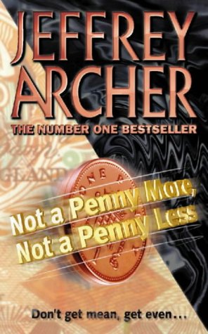 Not penny more not penny less by Jeffrey Archer
