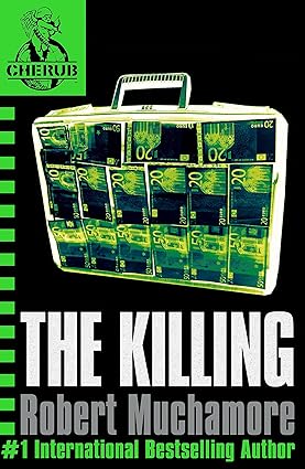 CHERUB BOOK 4: THE KILLING by Robert Muchamore